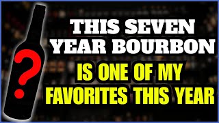 This Seven Year Bourbon is One of My Favorites This Year