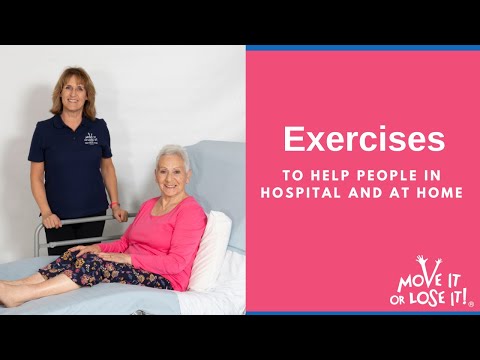 Move it or Lose it - Exercises to help people in hospital and at home