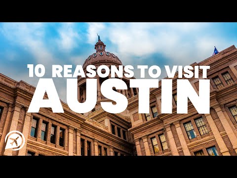 10 reasons to visit AUSTIN