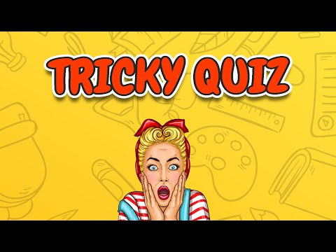Tricky Quiz - Test Your Mind
