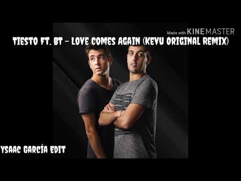 Tiesto Ft.  BT  - Love Comes Again (Kevu Original Remix Ysaac García Edit)
