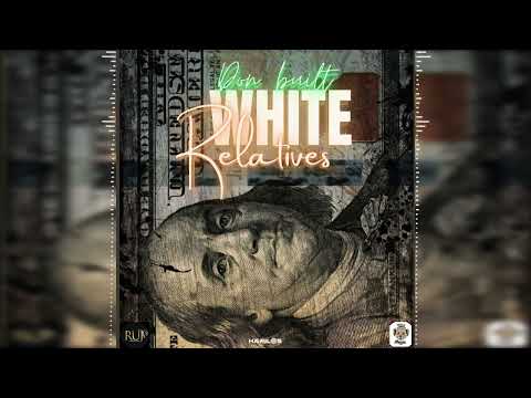 Don Built - White Relatives (Official Audio)