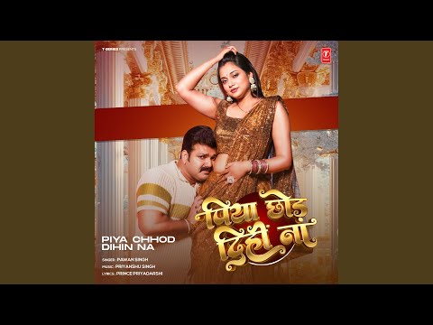 Piya Chhod Dihin Na — watch video