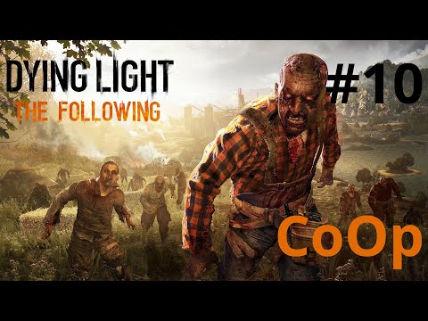 Zagrajmy w Dying Light: The Following Co-Op odc. 10 - Niedokończona opowieść