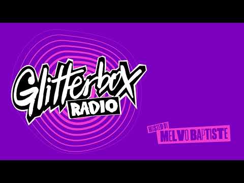 Glitterbox Radio Show 371: Hosted by Melvo Baptiste