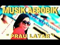 MUSIK SENAM AEROBIK PRAU LAYAR MUSIK ENAAK PARAAAH BEAT INSTANSI Cintachannelku