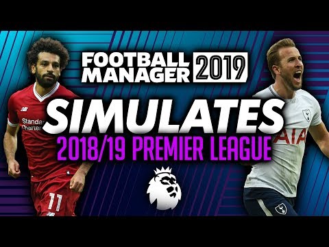 Football Manager 2019 - Premier League 2018/19 Season Simulated