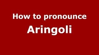 How to pronounce Aringoli