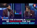 Should the stadiums in Pakistan be renovated for the ICC Champions Trophy 2025?