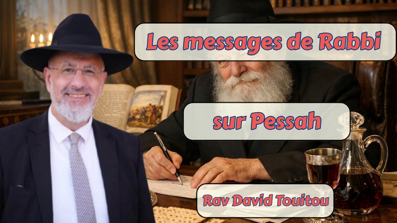 Les messages de Rabbi sur Pessah