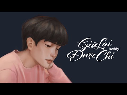 Giữ Lại Được Chi - Reddy | Official Lyrics Video