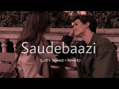 Main Kabhi Bhoolunga Na Tujhe | Saudebaazi - ft. Aakrosh - [ Lofi + Slowed + Reverb ] crude