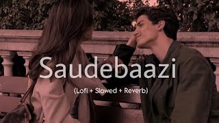 Main Kabhi Bhoolunga Na Tujhe | Saudebaazi - ft. Aakrosh - [ Lofi + Slowed + Reverb ] crude