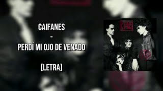 Perdí Mi Ojo de Venado - Caifanes [Letra]