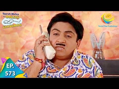Taarak Mehta Ka Ooltah Chashmah - Episode 573 - Full Episode