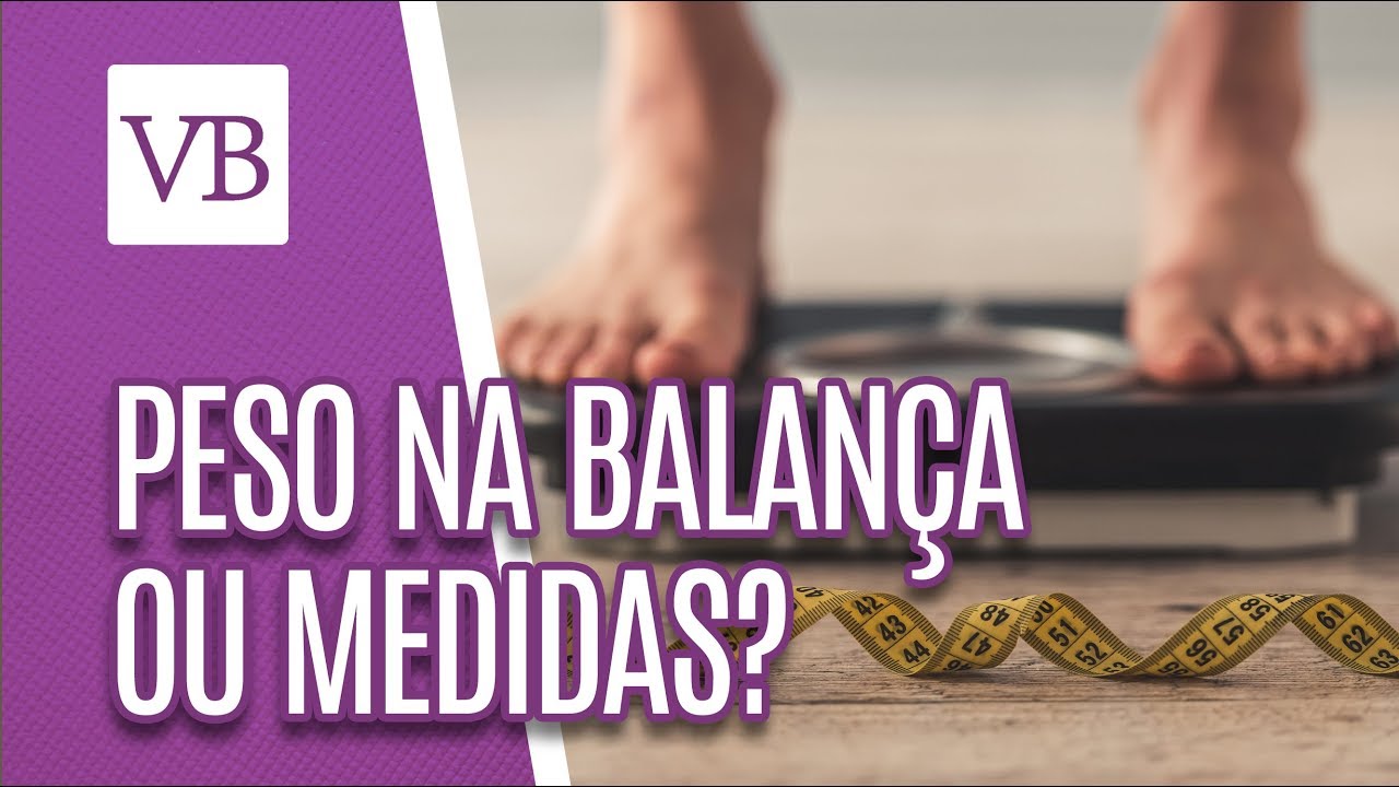 O que importa mais: Peso na balança ou medidas? - Você Bonita (31/01/19)
