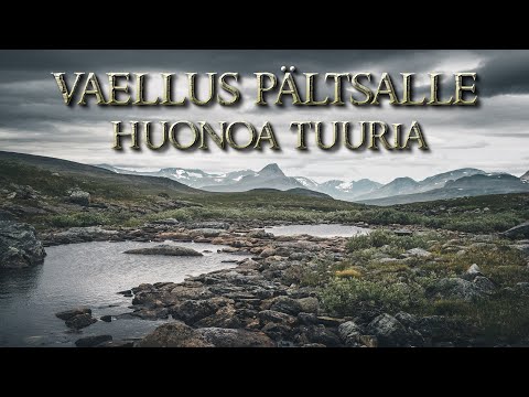 Vaellus Pältsalle | Huonoa Tuuria