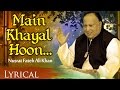Main Khayal Hoon by Nusrat Fateh Ali Khan | Full Song with Lyrics | Hindi Sad Songs