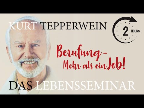 Tepperwein LEBENSSEMINAR: Berufung – mehr als ein Job?