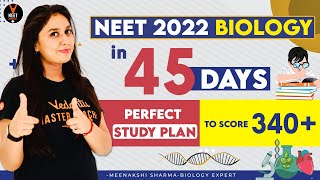 45 Days Perfect Study Plan to Score 340+ in NEET Biology 2022 |NEET 2022 Strategy by Meenakshi Ma'am
