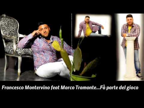 Francesco Montervino feat Marco Tramonte...Fà parte del gioco