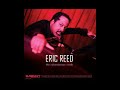 Eric Reed feat Charenee Wade, — Dear Ruby Ruby, My Dear