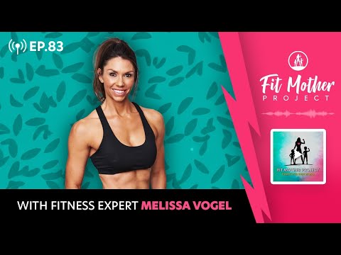 Ep.83 - Turning Failure Into Success: Featuring Fitness Expert Melissa Vogel of Busy To Bomb Fit Mom