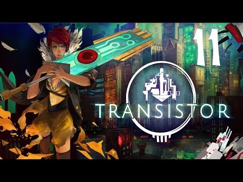 Transistor Episode 11 - YOU CAN DO NOTHING!