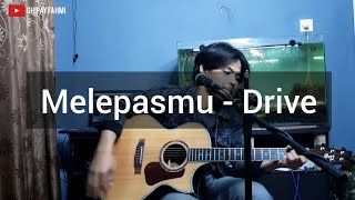 Download lagu Melepasmu - drive ( Cover ) ( Ghipay fahmi ) mp3