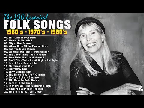 The 100 Essential Folk Songs - Beautiful Folk Songs 60's 70's 80's Playlist - Folk Music