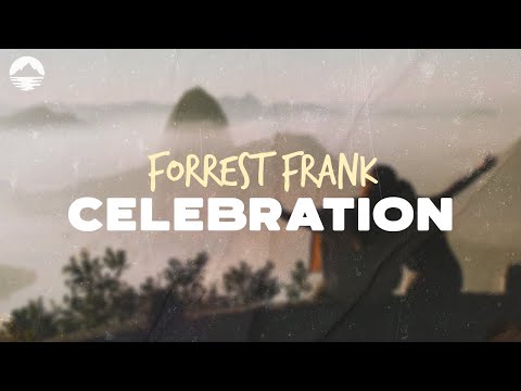 Forrest Frank - CELEBRATION | Lyrics