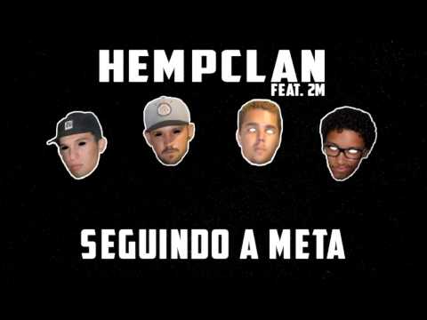 Hempclan feat. 2M - Seguindo a meta [Prod. Sequela e 2M]