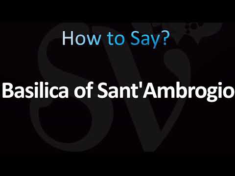 How to Pronounce Basilica of Sant'Ambrogio (St. Ambrose)