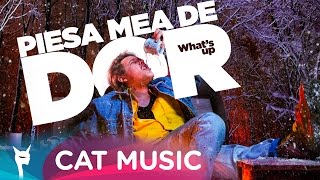 What's UP - Piesa mea de dor (Official Video) #uASAP