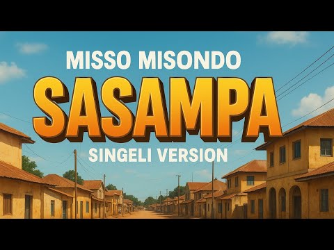 Misso Misondo _SASAMPA_ Singeli Version 