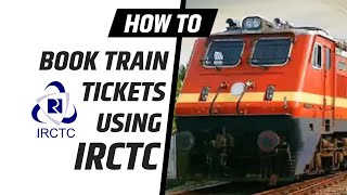 Easiest Way To Book Train Ticket Online Through IRCTC | Step-By-Step Guide