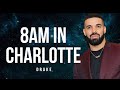 Drake 8AM In Charlotte Lyrics Drake New Song Drake
