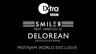 Smiler - Delorean ft Wretch 32 (DEVolution Remix)