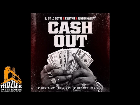 BJ OT x Lo Gotti x Celly Ru x June - Cash Out (Prod. Overdose) [Thizzler.com]