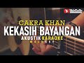 kekasih bayangan - cakra khan (akustik karaoke) | male key