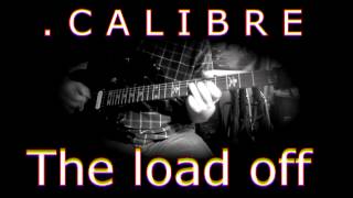 The load off- .Calibre