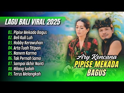 Ary Kencana - PIPISE MEKADA BAGUS - BELI KULI LUH | HOBBY KERAWUHAN || LAGU BALI VIRAL TIKTOK 2026