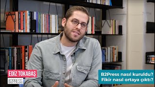 B2Press nasıl kuruldu, fikir nasıl ortaya çıktı? | B2Press | Online PR
