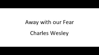 Away With Our Fears