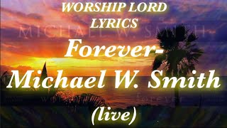 Forever (Live) ~Michael W Smith || Worship Forever