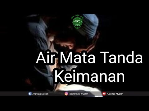 Air Mata Tanda Keimanan | Ciri-Ciri Orang yang Beriman