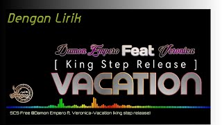 Download lagu VACATION DAMON EMPERO FEAT VERONICA STEP KING RELEASE DENGAN LIRIK mp3 Download lagu VACATION DAMON EMPERO FEAT VERONICA STEP KING RELEASE DENGAN LIRIK mp3