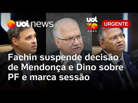 Fachin suspende decisão de Mendonça e Dino sobre PF e marca sessão plenária