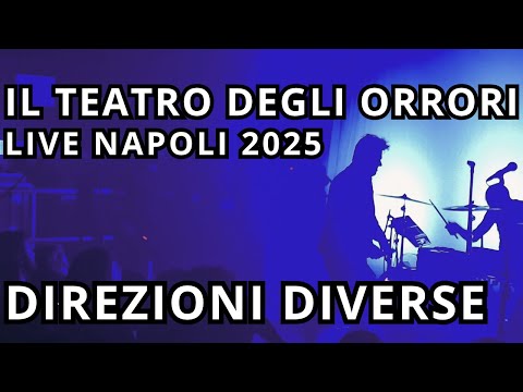 Il Teatro Degli Orrori - Direzioni Diverse (Live Napoli 2025)