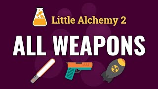 ALL WEAPONS in Little Alchemy 2